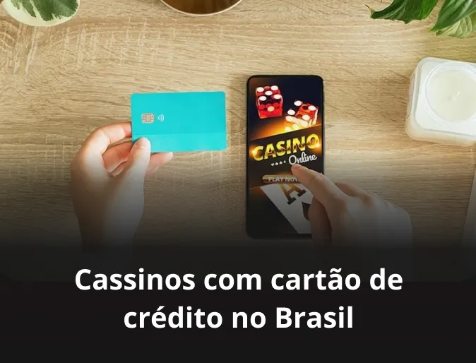 Cassinos que aceitam cartão de crédito disponíveis no Brasil